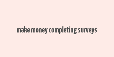 make money completing surveys