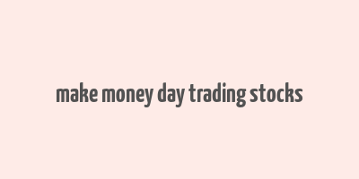 make money day trading stocks