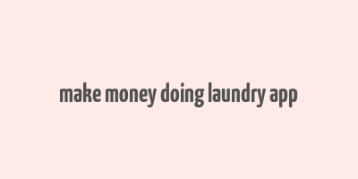 make money doing laundry app