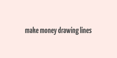 make money drawing lines