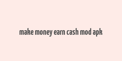 make money earn cash mod apk