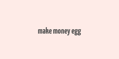 make money egg