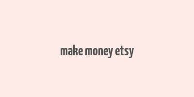 make money etsy