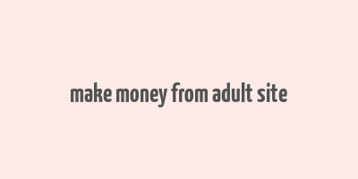 make money from adult site