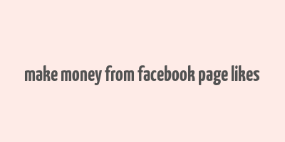 make money from facebook page likes