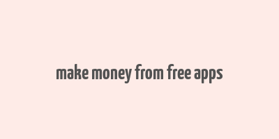 make money from free apps