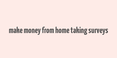 make money from home taking surveys