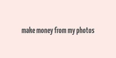 make money from my photos