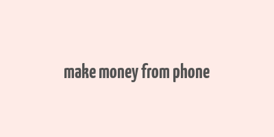 make money from phone