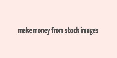 make money from stock images