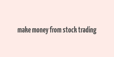 make money from stock trading