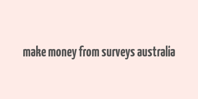 make money from surveys australia