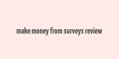 make money from surveys review