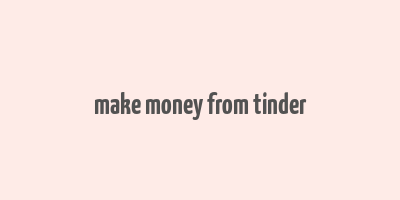 make money from tinder