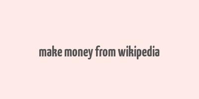 make money from wikipedia