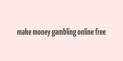 make money gambling online free