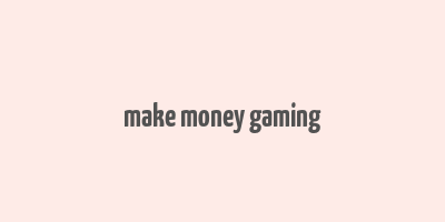 make money gaming