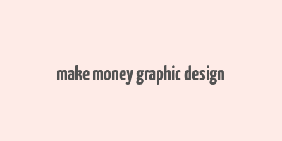 make money graphic design