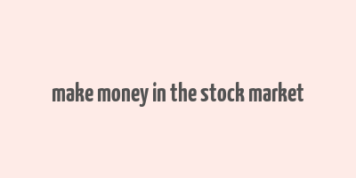 make money in the stock market