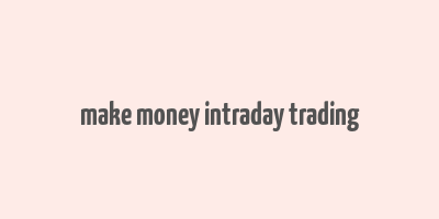 make money intraday trading