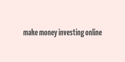 make money investing online