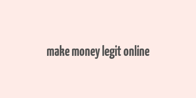 make money legit online