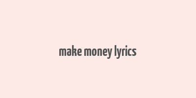 make money lyrics