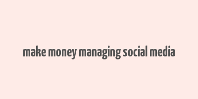 make money managing social media