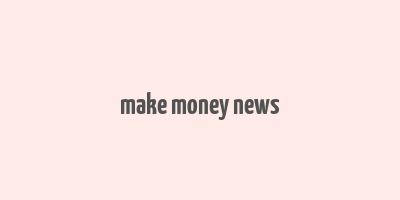 make money news