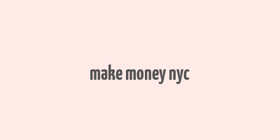 make money nyc