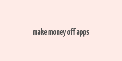 make money off apps