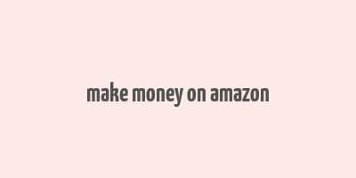 make money on amazon