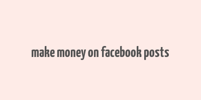 make money on facebook posts