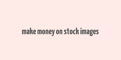 make money on stock images