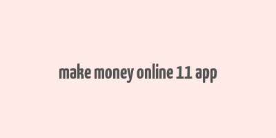 make money online 11 app