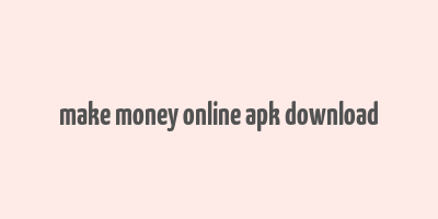 make money online apk download