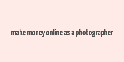 make money online as a photographer