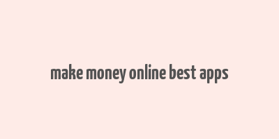 make money online best apps