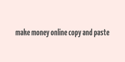 make money online copy and paste