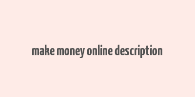 make money online description