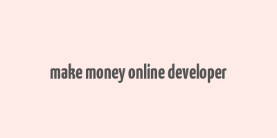 make money online developer