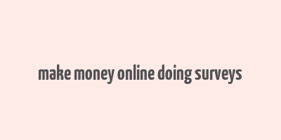 make money online doing surveys