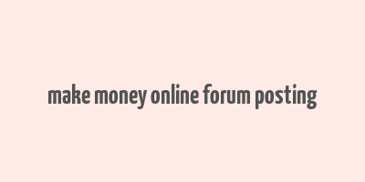 make money online forum posting