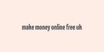 make money online free uk