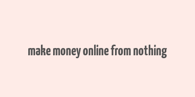 make money online from nothing