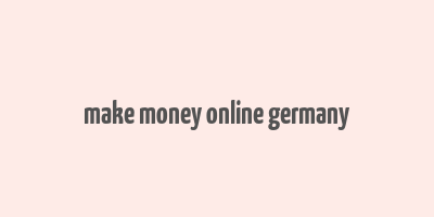 make money online germany