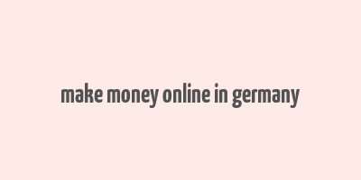 make money online in germany