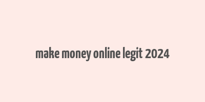 make money online legit 2024