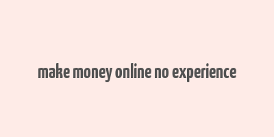 make money online no experience