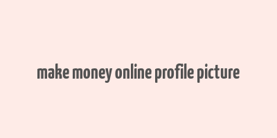 make money online profile picture